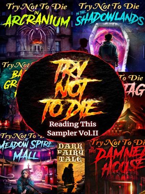cover image of Try Not to Die: Reading This Sampler, Volume 2